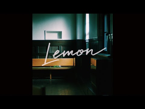 米津玄師 Kenshi Yonezu - Lemon
